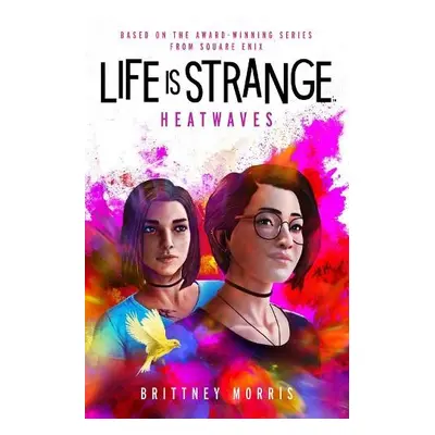 Life is Strange: Heatwaves - Morris, Brittney