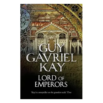 Lord of Emperors - Kay, Guy Gavriel