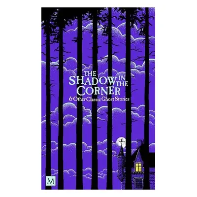 Shadow in The Corner a Other Classic Ghost Stories