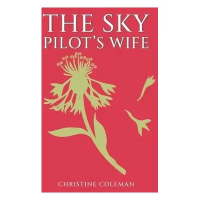 Sky Pilot's Wife - Coleman, Christine