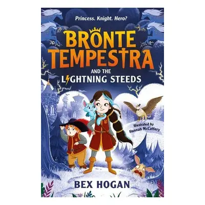 Bronte Tempestra and the Lightning Steeds - Hogan, Bex