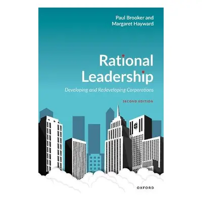 Rational Leadership - Brooker, Paul a Hayward, Margaret