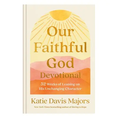 Our Faithful God Devotional - Davis Majors, Katie