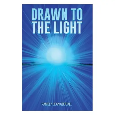 Drawn to the Light - Goodall, Pamela Jean