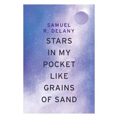 Stars in My Pocket Like Grains of Sand - Delany, Samuel R.