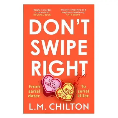 Don't Swipe Right - Chilton, L.M.