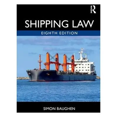 Shipping Law - Baughen, Simon (Swansea University, UK)