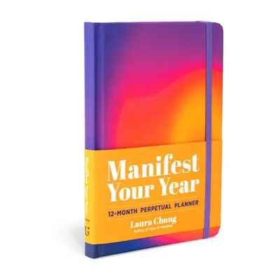 Manifest Your Year - Chung, Laura