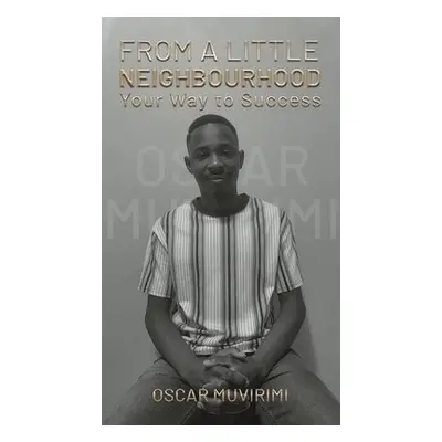 From a Little Neighborhood - Muvirimi, Oscar