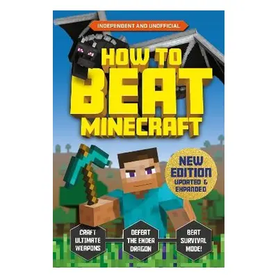 How to Beat Minecraft - Extended Edition - Robson, Eddie a Pettman, Kevin