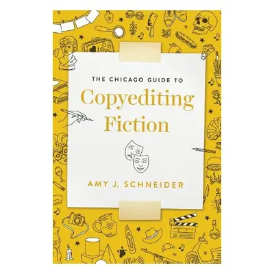 Chicago Guide to Copyediting Fiction - Schneider, Amy J.