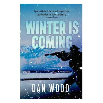 Winter is Coming - Wood, Dan