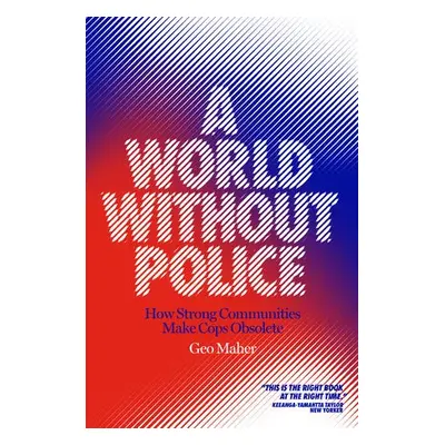 World Without Police - Maher, Geo