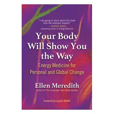 Your Body Will Show You the Way - Meredith, Ellen