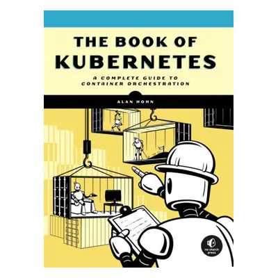 Book of Kubernetes - Hohn, Alan