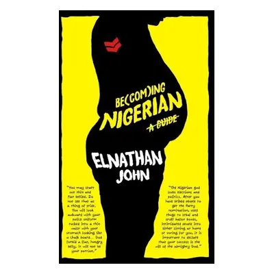 Becoming Nigerian - John, Elnathan