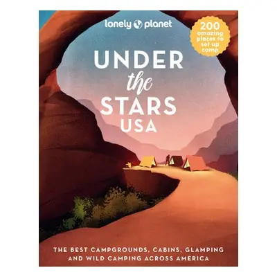 Lonely Planet Under the Stars USA - Lonely Planet