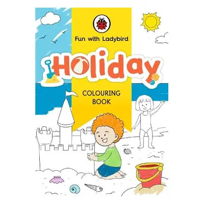 Fun With Ladybird: Colouring Book: Holiday - Ladybird