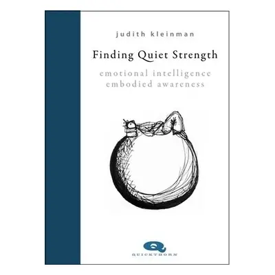 Finding Quiet Strength - Kleinman, Judith