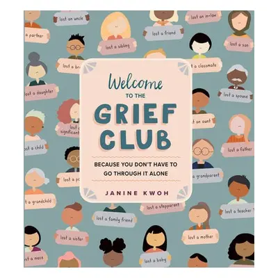 Welcome to the Grief Club - Kwoh, Janine