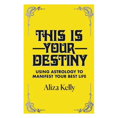 This Is Your Destiny - Kelly, Aliza