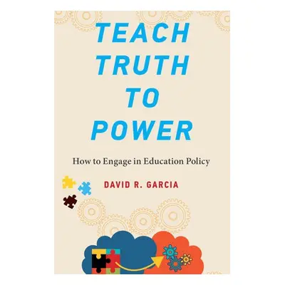 Teach Truth to Power - Garcia, David R.