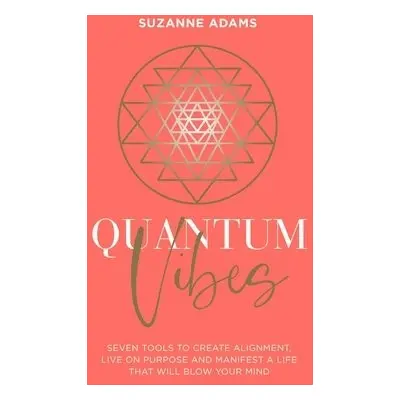 Quantum Vibes - Adams, Suzanne a Adams, Suzanne