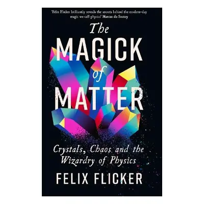 Magick of Matter - Flicker, Felix