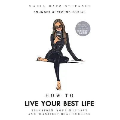 How to Live Your Best Life - Hatzistefanis, Maria