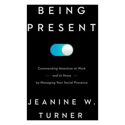 Being Present - Turner, Jeanine W.