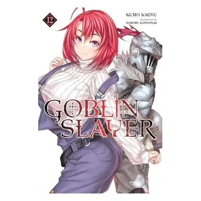 Goblin Slayer, Vol. 12 (light novel) - Kagyu, Kumo