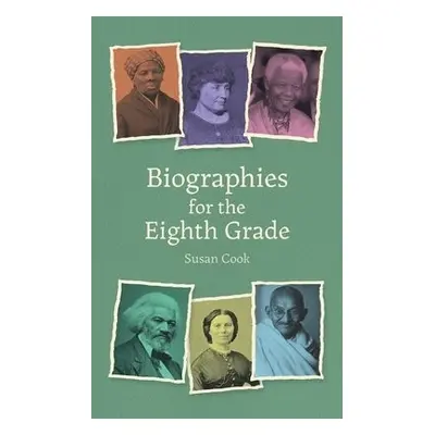 Biographies for the Eighth Grade - Cook, Susan