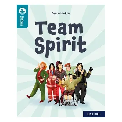 Oxford Reading Tree TreeTops Reflect: Oxford Reading Level 9: Team Spirit - Heddle, Becca