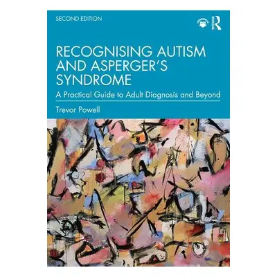 Recognising Autism and Asperger’s Syndrome - Powell, Trevor