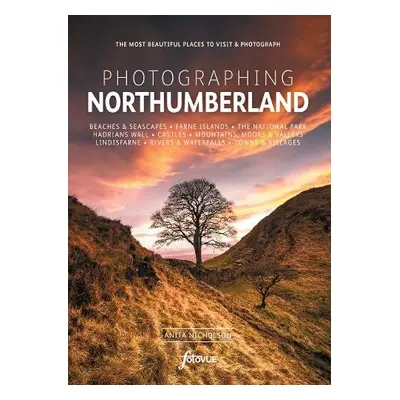 Photographing Northumberland - Nicholson, Anita