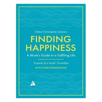 Finding Happiness - Jamison, Father Christopher, OSB