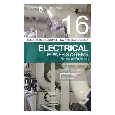 Reeds Vol 16: Electrical Power Systems for Marine Engineers - Boyd, Gordon (Senior Lecturer, Sou