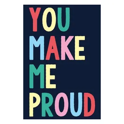 You Make Me Proud