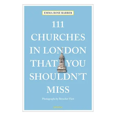 111 Churches in London That You Shouldn't Miss - Barber, Emma Rose