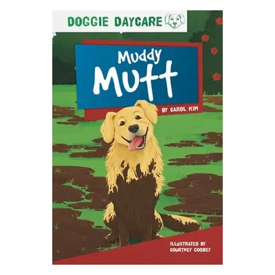 Doggy Daycare: Muddy Mutt - Kim, Carol