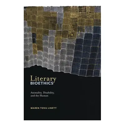 Literary Bioethics - Linett, Maren Tova