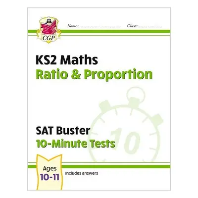 KS2 Maths SAT Buster 10-Minute Tests - Ratio a Proportion (for the 2024 tests) - CGP Books