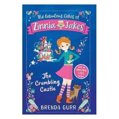 Fabulous Cakes of Zinnia Jakes: The Crumbling Castle - Gurr, Brenda