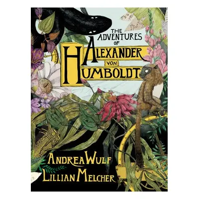 Adventures of Alexander Von Humboldt