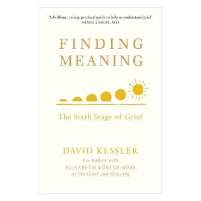 Finding Meaning - Kessler, David