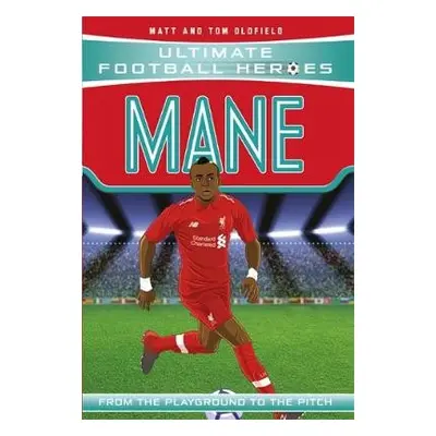 Mane (Ultimate Football Heroes) - Collect Them All! - Oldfield, Matt a Tom