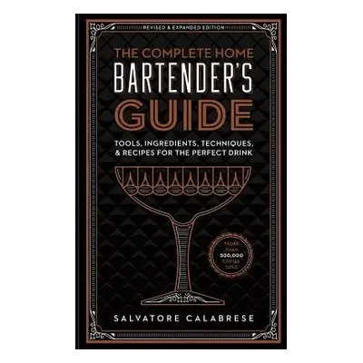 Complete Home Bartender's Guide - Calabrese, Salvatore