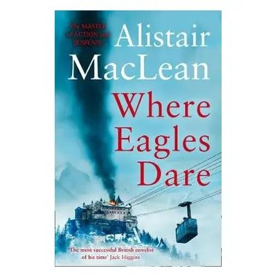 Where Eagles Dare - MacLean, Alistair