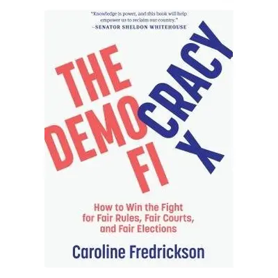 Democracy Fix - Fredrickson, Caroline