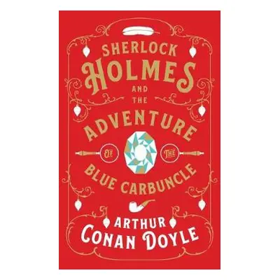 Sherlock Holmes and the Adventure of the Blue Carbuncle - Conan Doyle, Arthur